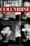 [Mentes Perigosas 01] • O Massacre De Columbine